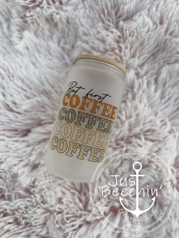 But first coffee sublimation glass tumbler-SEE ITEM DESCRIPTION